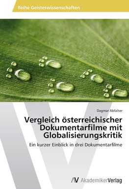 Vergleich österreichischer Dokumentarfilme mit Globalisierungskritik