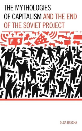 The Mythologies of Capitalism and the End of the Soviet Project