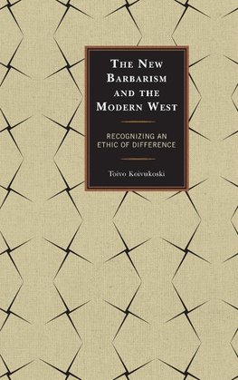 The New Barbarism and the Modern West