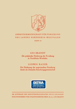 Die Praktische Förderung der Forschung in Nordrhein-Westfalen / Die Förderung der angewandten Forschung durch die Deutsche Forschungsgemeinschaft