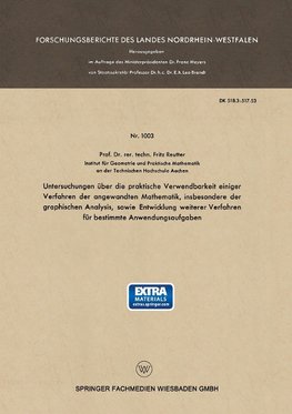 Untersuchungen über die praktische Verwendbarkeit einiger Verfahren der angewandten Mathematik, insbesondere der graphischen Analysis, sowie Entwicklung weiterer Verfahren für bestimmte Anwendungsaufgaben