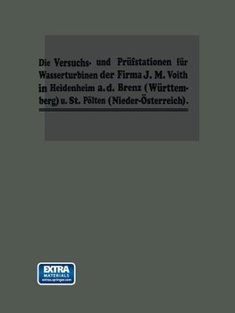 Die Turbinen-Versuchsstationen und die Wasserkraft-Zentralen mit hydraulischer Akkumulierungsanlage der Firma J. M. Voith in Heidenheim a. d. Brenz