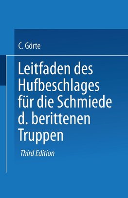 Leitfaden des Hufbeschlages für die Schmiede der berittenen Truppen