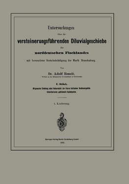 Untersuchungen über die versteinerungsführenden Diluvialgeschiebe des norddeutschen Flachlandes mit besonderer Berücksichtigung der Mark Brandenburg