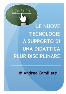 Le nuove tecnologie a supporto di una didattica pluridisciplinare