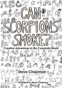 Can Scorpions Smoke?  Creative Adventures in the Corporate World