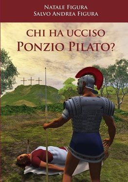 Chi ha ucciso Ponzio Pilato?