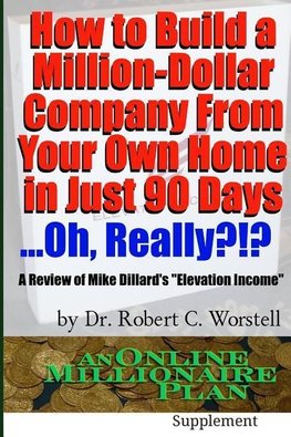 How to Build a Million-Dollar Company from Your Own Home in Just 90 Days ...Really?!?