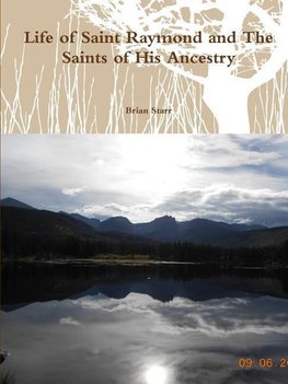 Life of Saint Raymond and the Saints of His Ancestry