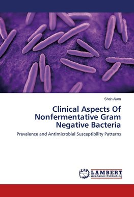 Clinical Aspects Of Nonfermentative Gram Negative Bacteria