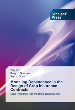 Modeling Dependence in the Design of Crop Insurance Contracts