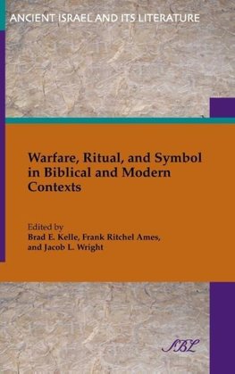 Warfare, Ritual, and Symbol in Biblical and Modern Contexts