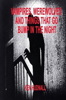 Vampires, Werewolves and Things That Go Bump in the Night