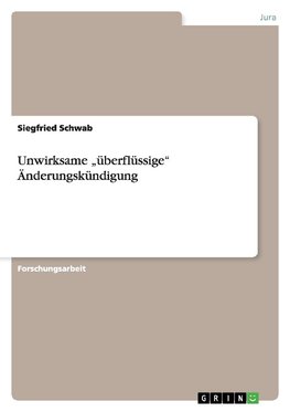 Unwirksame "überflüssige" Änderungskündigung