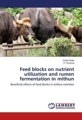 Feed blocks on nutrient utilization and rumen fermentation in mithun