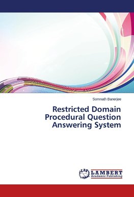 Restricted Domain Procedural Question Answering System