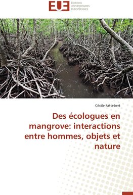 Des écologues en mangrove: interactions entre hommes, objets et nature