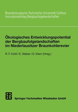 Ökologisches Entwicklungspotential der Bergbaufolgelandschaften im Niederlausitzer Braunkohlerevier