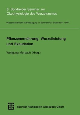 Pflanzenernährung, Wurzelleistung und Exsudation