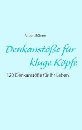 Denkanstöße für kluge Köpfe