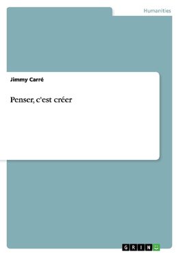 Penser, c'est créer