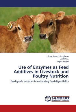 Use of Enzymes as Feed Additives in Livestock and Poultry Nutrition