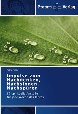 Impulse zum Nachdenken, Nachsinnen, Nachspüren