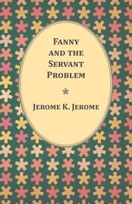 Fanny and the Servant Problem