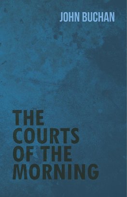 Buchan, J: Courts of the Morning