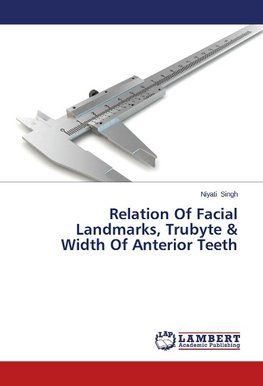 Relation Of Facial Landmarks, Trubyte & Width Of Anterior Teeth