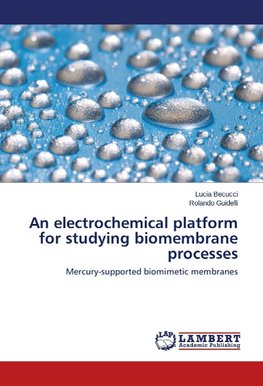 An electrochemical platform for studying biomembrane processes