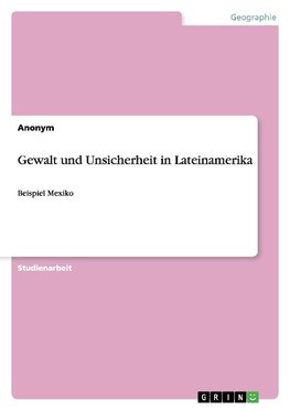 Gewalt und Unsicherheit in Lateinamerika