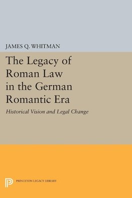 The Legacy of Roman Law in the German Romantic Era