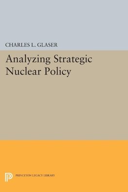 Analyzing Strategic Nuclear Policy