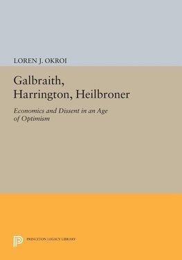 Galbraith, Harrington, Heilbroner