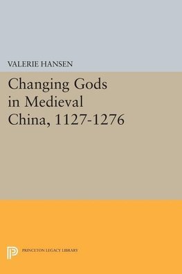 Changing Gods in Medieval China, 1127-1276