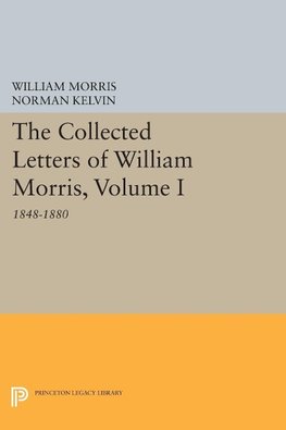 The Collected Letters of William Morris, Volume I