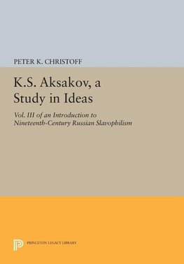 K.S. Aksakov, A Study in Ideas, Vol. III