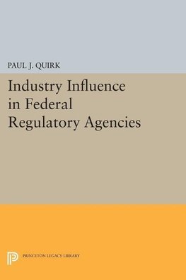 Industry Influence in Federal Regulatory Agencies