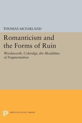 Romanticism and the Forms of Ruin