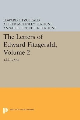 The Letters of Edward Fitzgerald, Volume 2