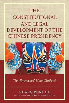 The Constitutional and Legal Development of the Chinese Presidency