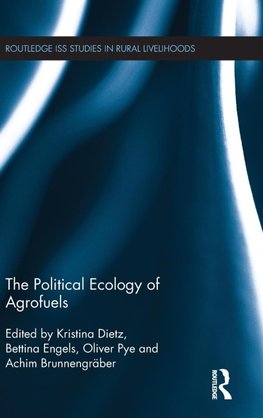 The Political Ecology of Agrofuels