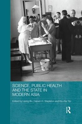 Science, Public Health and the State in Modern Asia