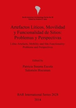 Artefactos Líticos, Movilidad y Funcionalidad de Sitios