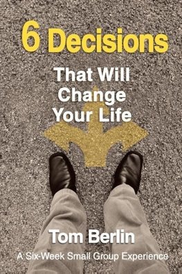 6 Decisions That Will Change Your Life