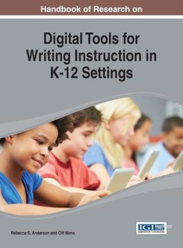 Handbook of Research on Digital Tools for Writing Instruction in K-12 Settings