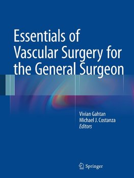 Essentials of Vascular Surgery for the General Surgeon