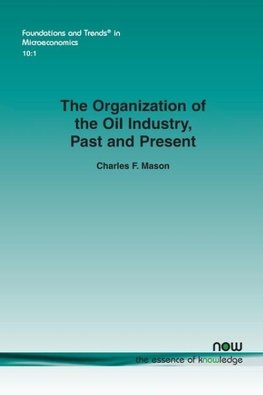 The Organization of the Oil Industry, Past and Present