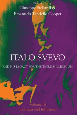 Stellardi, G: Italo Svevo and his Legacy for the Third Mille